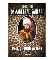 Herkes İçin Osmanlı Padişahları