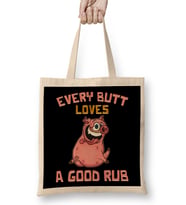 Cute Every Butt Loves A Good Rub Funny Pig BBQ Pun Bez Çanta Uzun Saplı