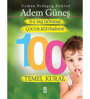 0 6 Yaş Çocuk Eğitiminde 100 Temel Kural - Adem Güneş - Timaş Yayınları