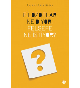 Filozoflar Ne Diyor Felsefe Ne İstiyor Peyami Safa Gülay Tdv