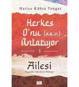 Herkes O’nu Anlatıyor 1 - Ailesi Peygamber Efendimizi Anlatıyor