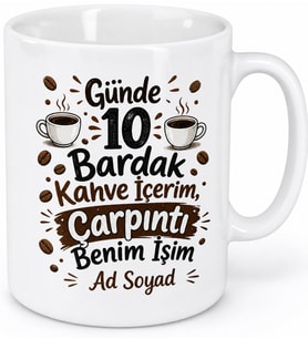 Günde On Bardak Kahve Tüketen Çarpıntı Garantili Çılgın Kupa Hediye Bardak