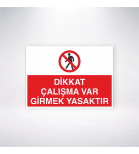 Dikkat Çalışma Var Girmek Yasaktır