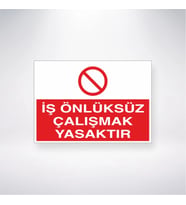 İş Önlüksüz Çalışmak Yasaktır 21x28 Arkası Yapışkanlı Levha