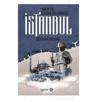 Bakıp Da Göremediklerimizle İstanbul - İbrahim Akkurt