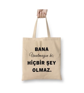 Bana Unutmayın ki HiçBir Şey Olmaz Söz Bez Çanta Uzun Saplı Alışveriş Çantası Plaj Çantası (Beyaz)