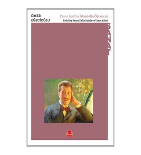 Franz Liszt’in İstanbullu Öğrencisi  Faik Bey Franz Della Sudda ve Yakın Ailesi