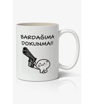 Bardağıma Dokunma Temalı Beyaz Kupa Bardak Sevgiliye Arkadaşa Hediye