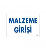 Malzeme Girişi Uyarı Levhası 17,5X25 Kod:1768