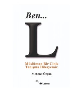 Ben... L - Müslüman Bir Cinle Tanışma Hikayemiz