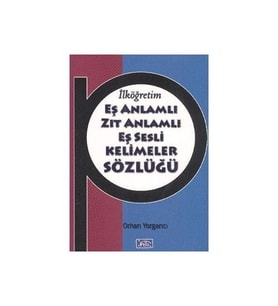 Türkçe'de Eş Anlamlı-Zıt Anlamlı-Eş Sesli Kelimeler Sözlüğü - Kolektif - Parıltı Yayınları 