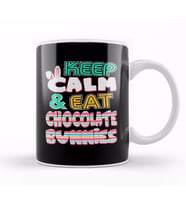 Cute Keep Calm & Eat Chocolate Bunnies Easter Kupa Bardak Porselen
