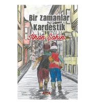 Bir Zamanlar Kardeştik
