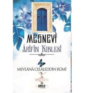 Arif'in Kıblesi Mesnevi - Mevlana Celaleddin Rumi