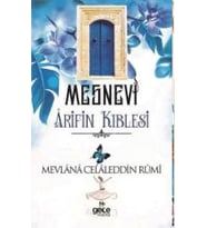 Arif'in Kıblesi Mesnevi - Mevlana Celaleddin Rumi