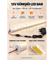 Luciole 100 CM ColorBar Günışığı LED Bar 12V 12W Adaptörlü Anahtarlı Yapışkanlı Tezgah Altı Dolap İçi Aydınlatma