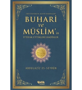 Buhari ve Müslim'in İttifak Ettiği Hadisler Müttefekun Aleyh Hadisler