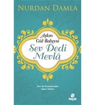 Aşkın Gül Bahçesi - Sev Dedi Mevla - Kur’an Kıssalarından Aşkın Halleri