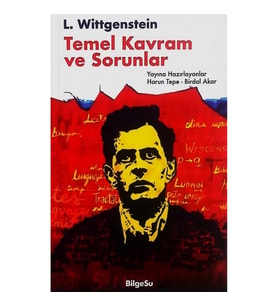 L. Wittgenstein : Temel Kavram ve Sorunlar