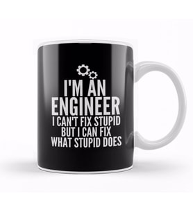 I'm An Engineer I Can't Fix Stupid Funny Engineering 04 Kupa Bardak Porselen