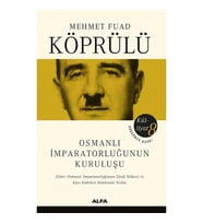 MEHMET FUAT KÖPRÜLÜ KÜLLİYAT 8; OSMANLI İMPARATORLUĞUNUN KURULUŞU