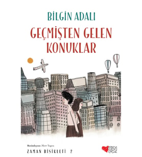 Zaman Bisikleti 2 Geçmişten Gelen Konuklar Bilgin Adalı Can
