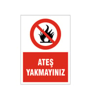 Ateş yakmayınız, isg uyarı levhası