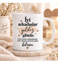 İyi Arkadaşlar Yıldız Gibidir Yazılı Baskılı Kupa – Anlamlı Dostluk Hediyesi