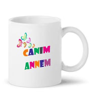 ANNELER GÜNÜ HEDİYESİ PORSELEN CANIM ANNEM BASKILI ÖZEL TASARIM KUPA BARDAĞI RENKLİ KELEBEKLİ