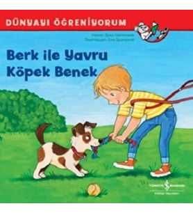 Berk ile Yavru Köpek Benek - Dünyayı Öğreniyorum