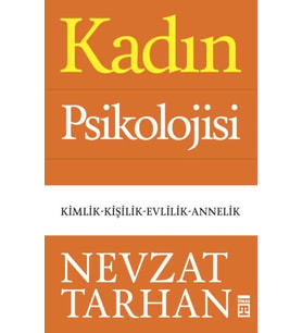 Kadın Psikolojisi - Kimlik-Kişilik-Evlilik-Annelik