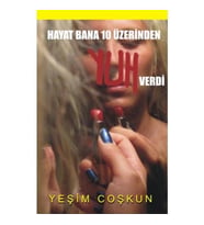 Hayat Bana 10 Üzerinden Yuh Verdi - Yeşim Coşkun