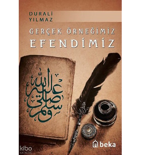 Gerçek Örneğimiz Efendimiz Beka Yayınları Durali Yılmaz