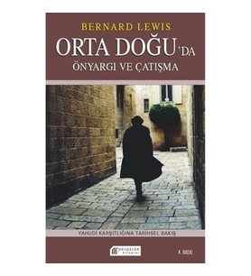 Orta Doğu`da Önyargı ve Çatışma Yahudi Karşıtlığına Tarihsel Bakış
