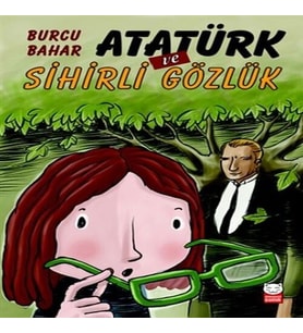 Atatürk ve Sihirli Gözlük