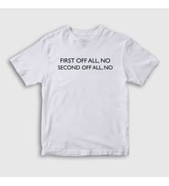 Presmono Unisex Çocuk Beyaz First Off All No T-Shirt 400057tt (Beyaz)