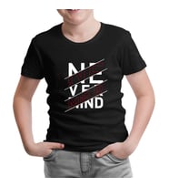 Never Mind Siyah Çocuk Tshirt