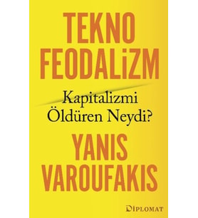 Teknofeodalizm: Kapitalizmi Öldüren Neydi?