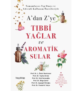 A’dan Z’ye Tıbbi Yağlar ve Aromatik Sular