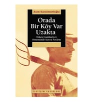 Orada Bir Köy Var Uzakta: Erken Cumhuriyet Döneminde Köycü Söylem