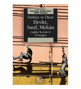 Türkiye ve Ötesi: Devlet, Sınıf, Mekan