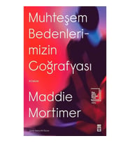 Muhteşem Bedenlerimizin Coğrafyası
