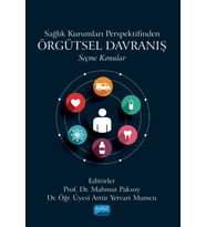 Sağlık Kurumları Perspektifinden Örgütsel Davranış - Seçme Konular