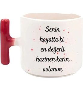 Tanem Senin Hayattaki En Değerli Kazinen Karın Aslanım - T Kulp Kupa