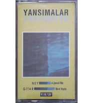 (Plak Değildir KASET tir) Yansımalar Ney A.Şenol Filiz Gitar Birol Yayla Kaset
