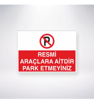 Resmi Araçlara Aitdir Park Etmeyiniz 21x28 Arkası Yapışkanlı Levha