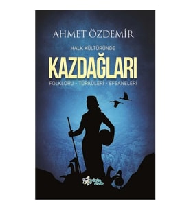 Halk Kültüründe Kazdağları