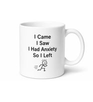 I Came I Saw I Had Anxiety And Left Baskılı Esprili Kupa Bardak Hediye