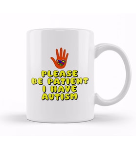 Please Be Patient I Have Autism White On Black 02 Kupa Bardak Porselen