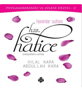 Hanımlar Sultanı Hz.Hatice